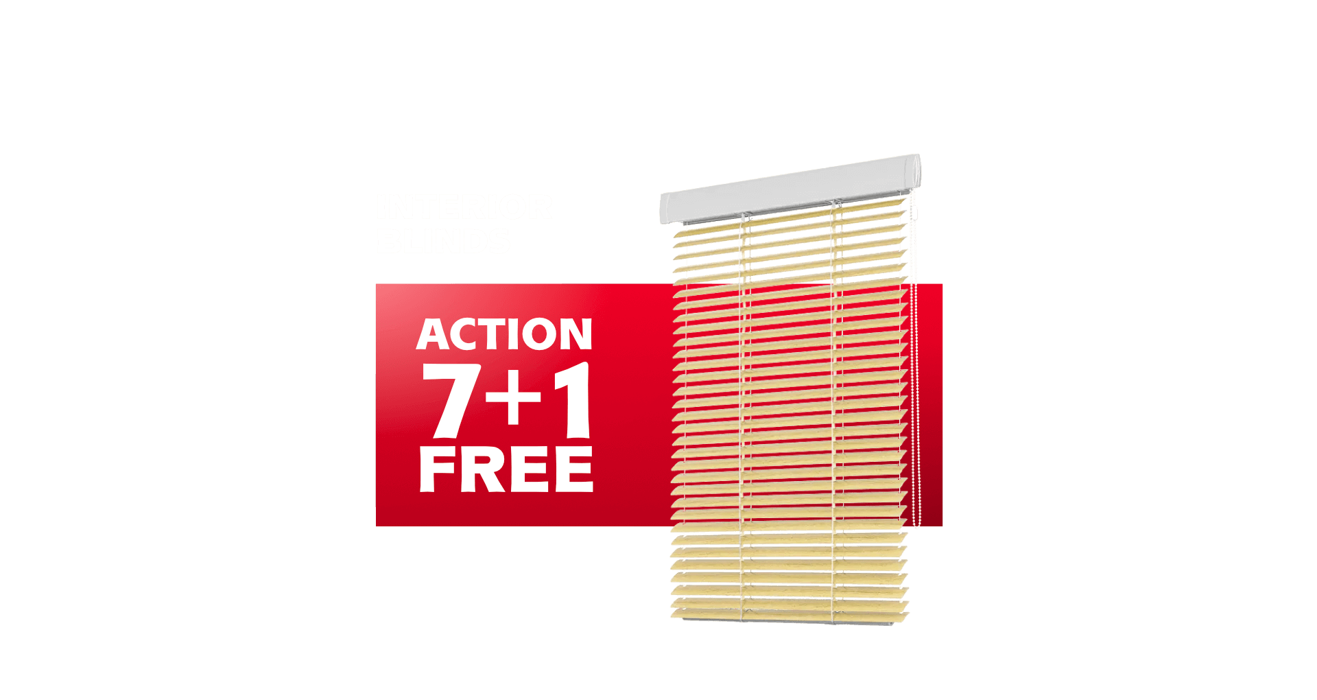 Special Campaign for Partners – Interior Blinds “7+1”